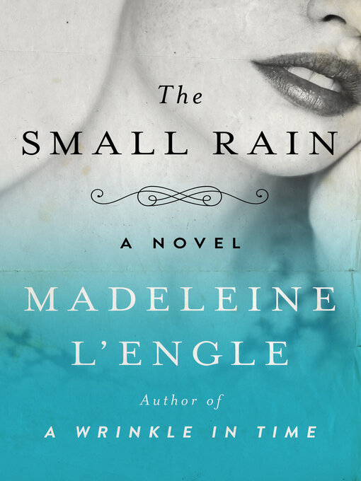 Title details for The Small Rain by Madeleine L'Engle - Available